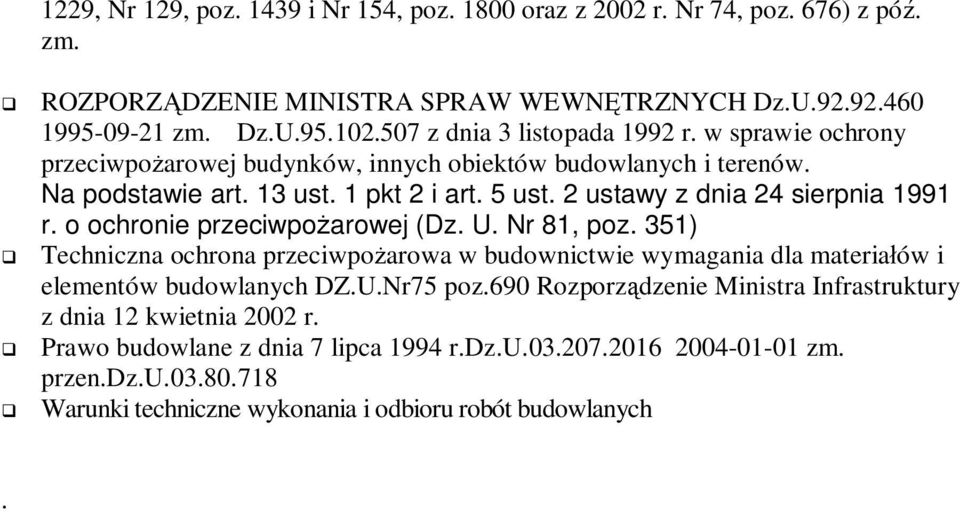 2 ustawy z dnia 24 sierpnia 1991 r. o ochronie przeciwpoarowej (Dz. U. Nr 81, poz.