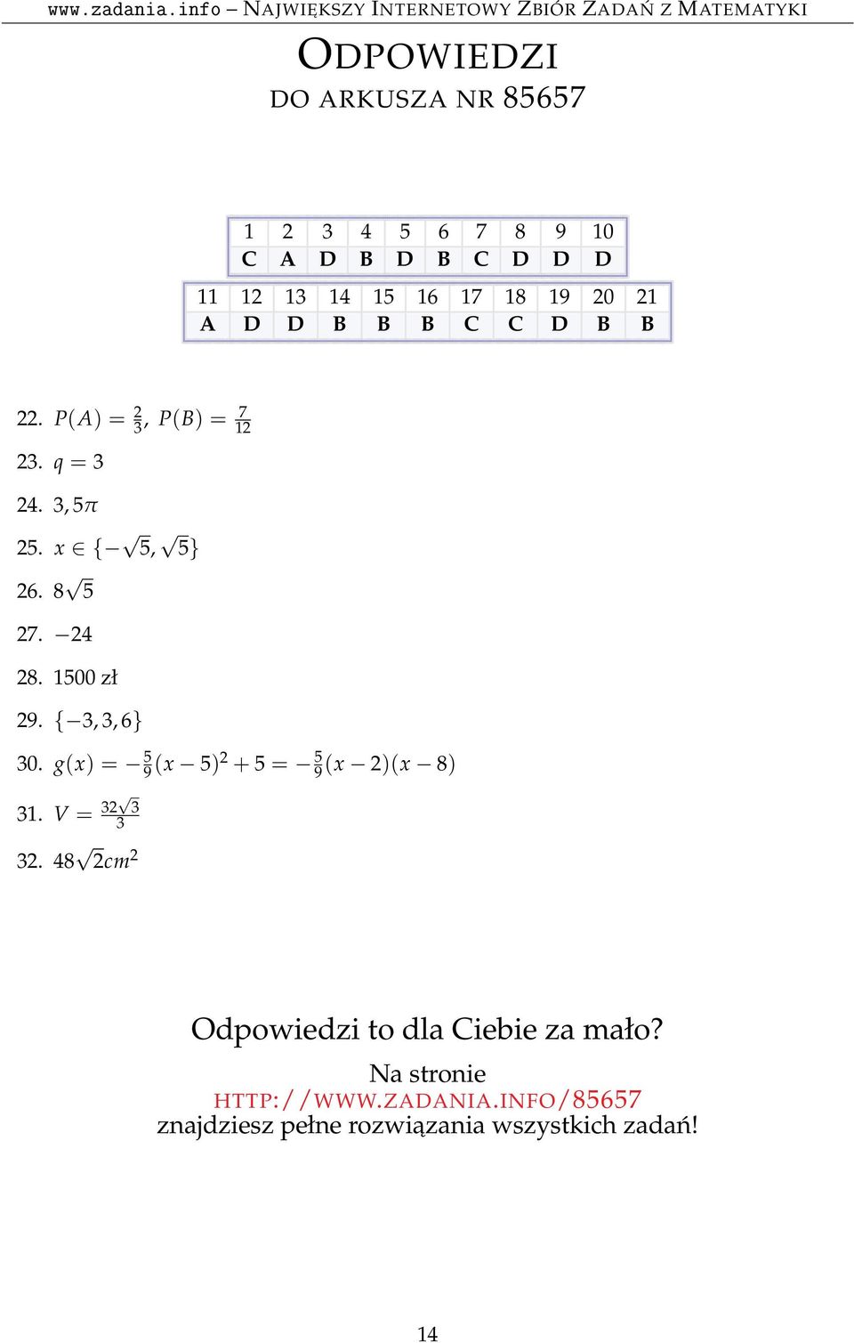 1500 zł 29. { 3, 3, 6} 30. g(x) = 5 9 (x 5)2 + 5 = 9 5 (x 2)(x 8) 31. V = 32 3 3 32.