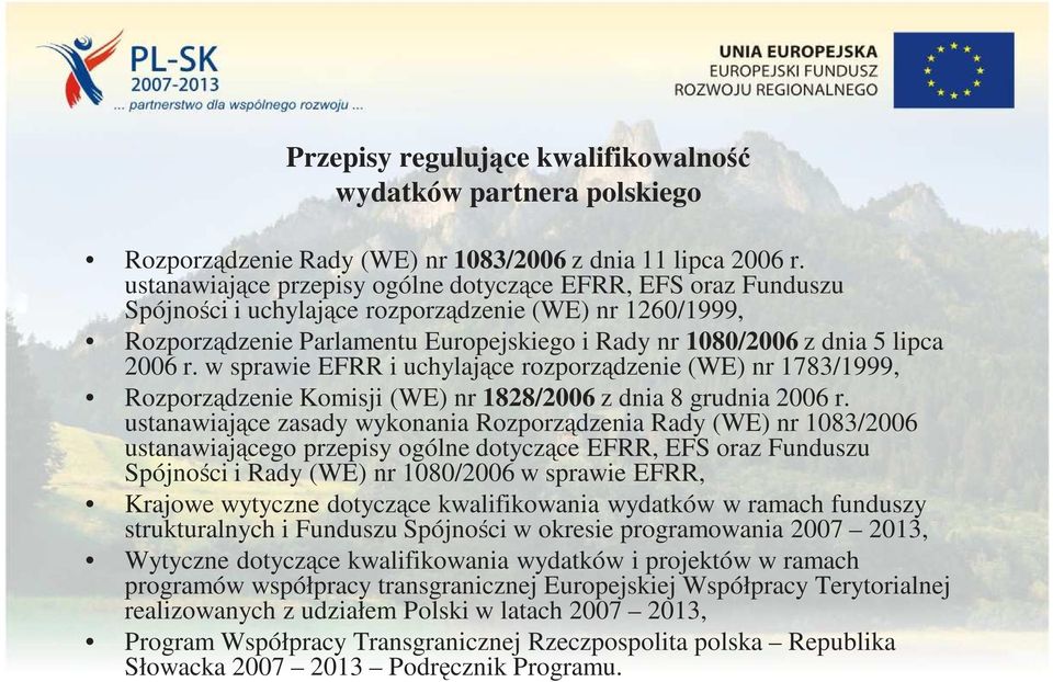 2006 r. w sprawie EFRR i uchylające rozporządzenie (WE) nr 1783/1999, Rozporządzenie Komisji (WE) nr 1828/2006 z dnia 8 grudnia 2006 r.