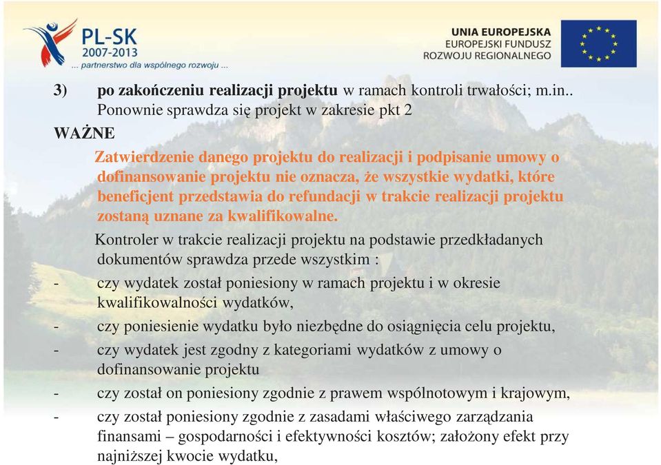 przedstawia do refundacji w trakcie realizacji projektu zostaną uznane za kwalifikowalne.