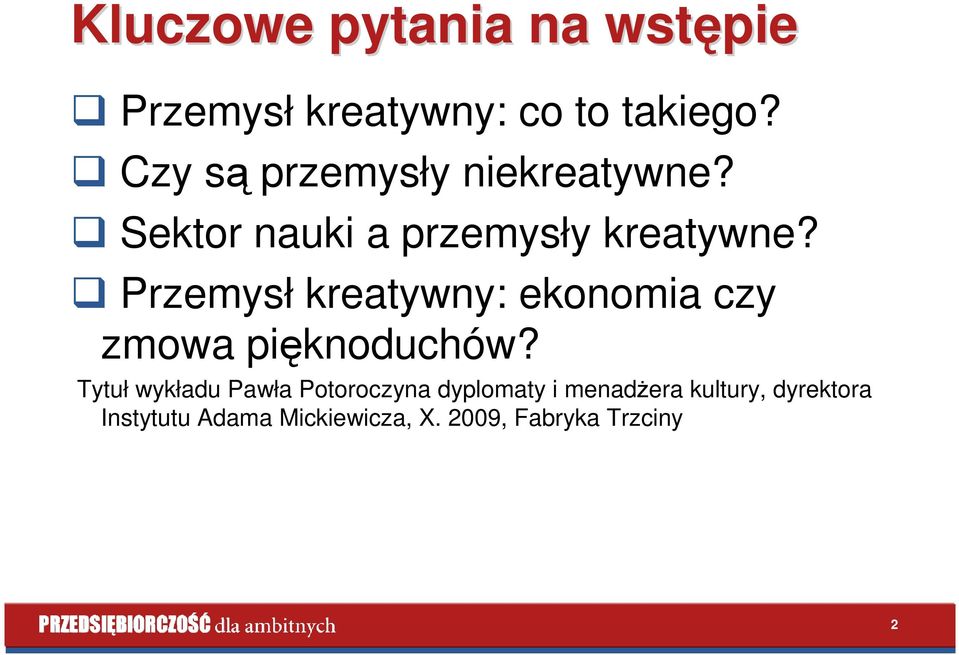 Przemysł kreatywny: ekonomia czy zmowa pięknoduchów?