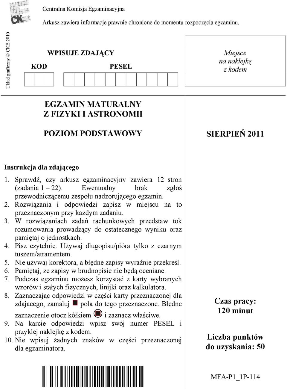 Sprawdź, czy arkusz egzaminacyjny zawiera 12 stron (zadania 1 22). Ewentualny brak zgłoś przewodniczącemu zespołu nadzorującego egzamin. 2. Rozwiązania i odpowiedzi zapisz w miejscu na to przeznaczonym przy każdym zadaniu.