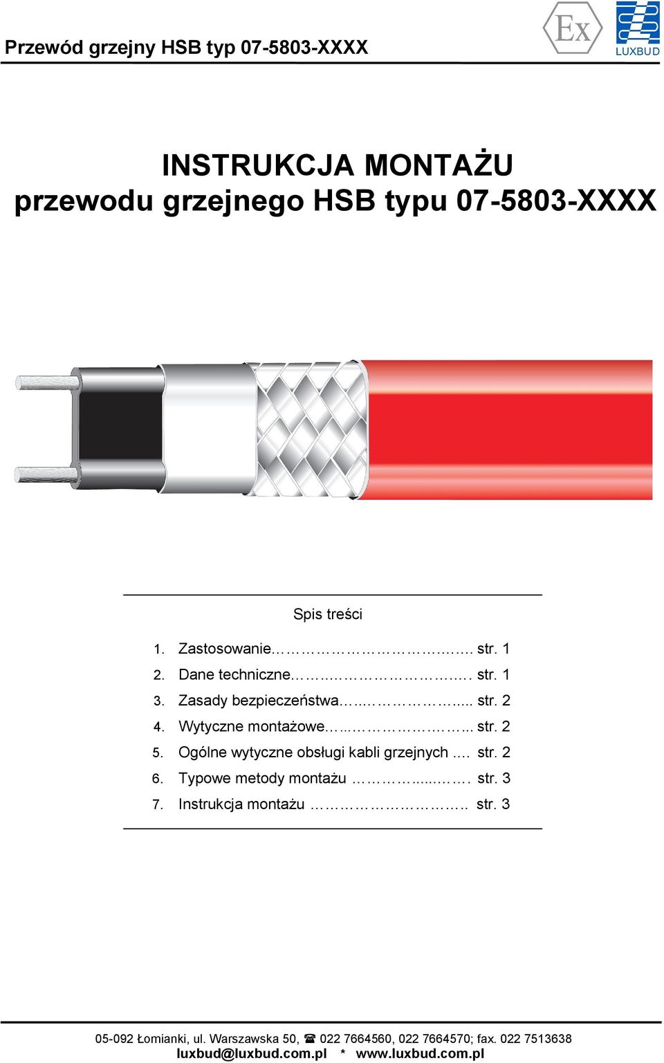 Ogólne wytyczne bsługi kabli grzejnych. str. 2 6. Typwe metdy mntażu.... str. 3 7. Instrukcja mntażu.. str. 3 05-092 Łmianki, ul.