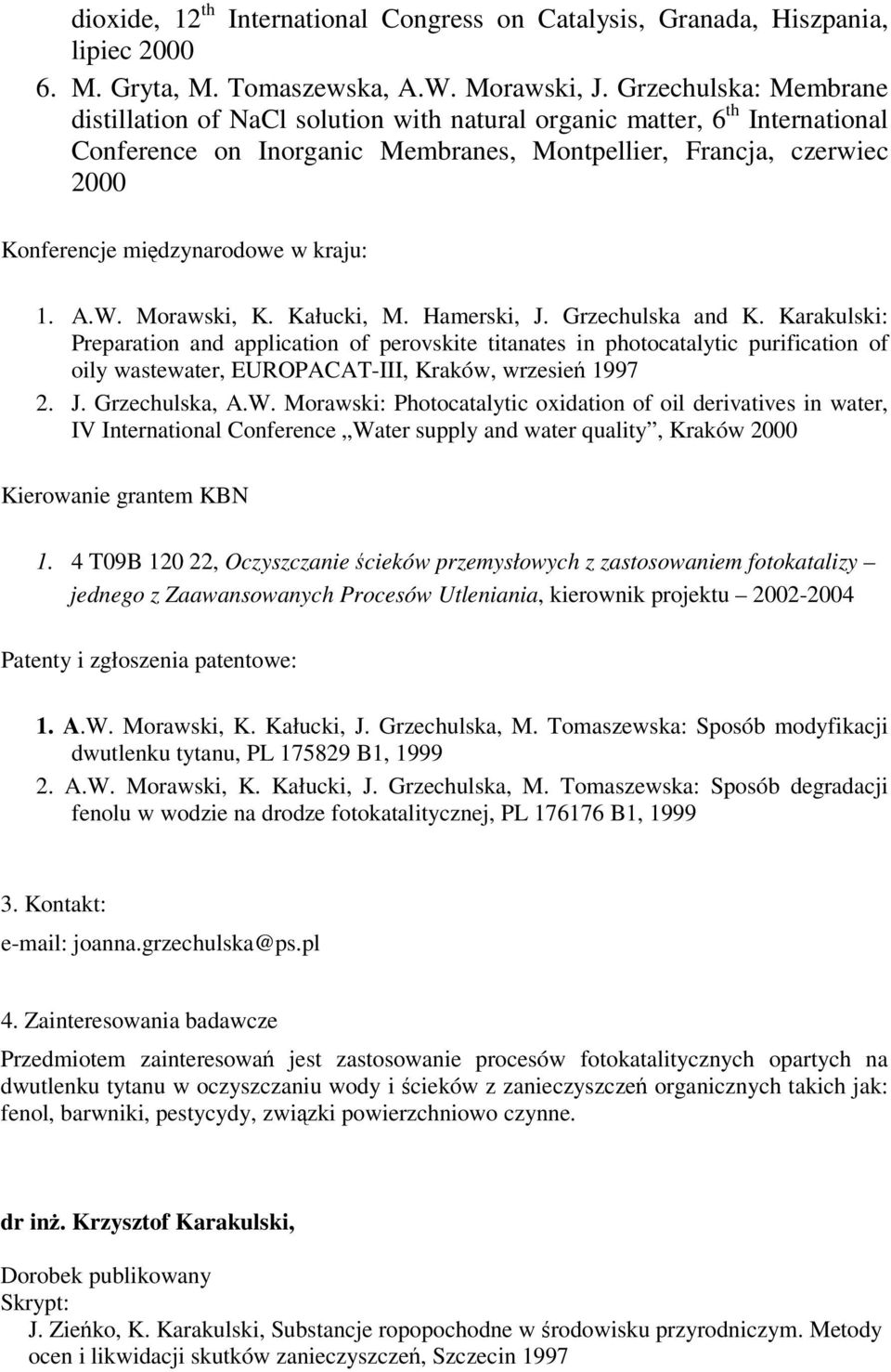 kraju: 1. A.W. Morawski, K. Kałucki, M. Hamerski, J. Grzechulska and K.