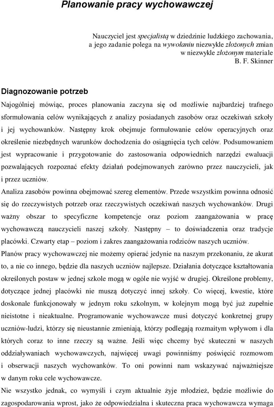 jej wychowanków. Następny krok obejmuje formułowanie celów operacyjnych oraz określenie niezbędnych warunków dochodzenia do osiągnięcia tych celów.