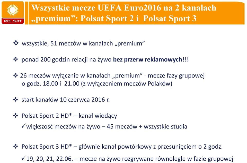 00 (z wyłączeniem meczów Polaków) v start kanałów 10 czerwca 2016 r.