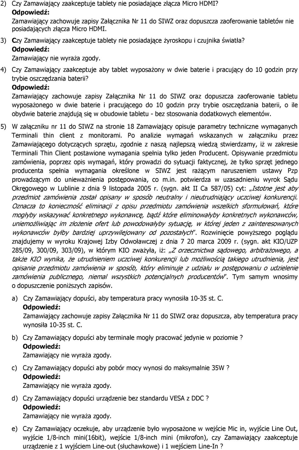 3) Czy Zamawiający zaakceptuje tablety nie posiadające żyroskopu i czujnika światła?