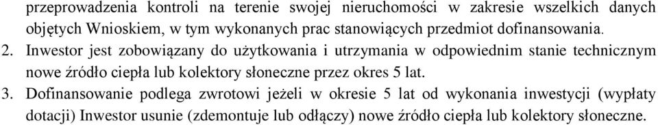 Inwestor jest zobowiązany do użytkowania i utrzymania w odpowiednim stanie technicznym nowe źródło ciepła lub kolektory