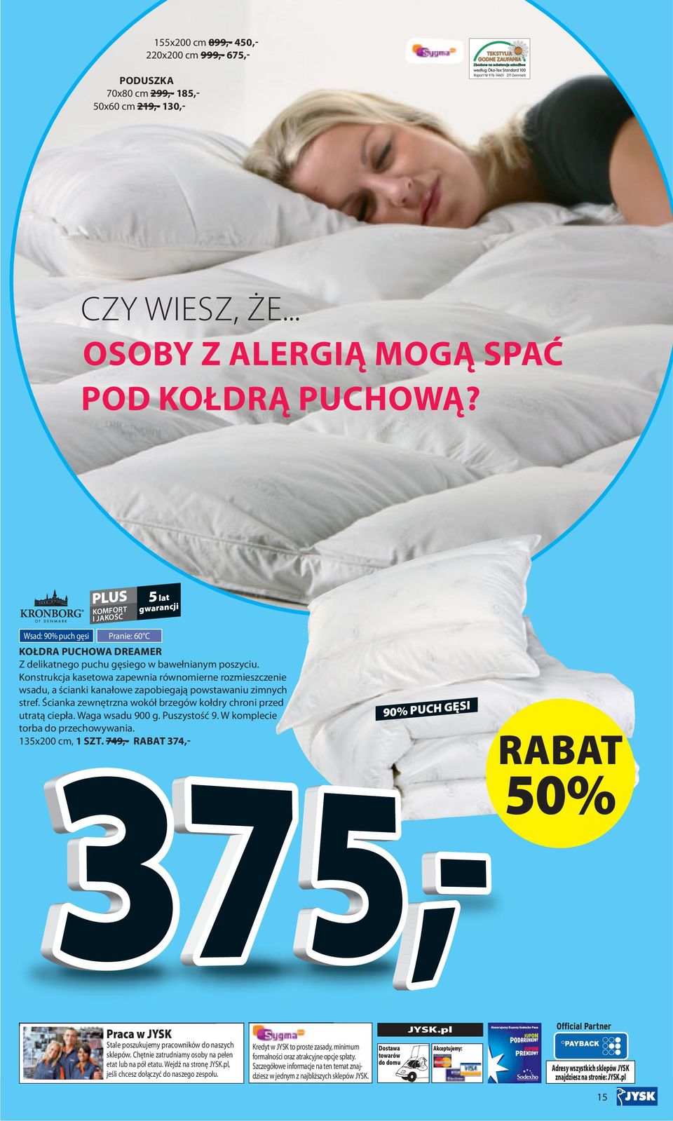 Konstrukcja kasetowa zapewnia równomierne rozmieszczenie wsadu, a ścianki kanałowe zapobiegają powstawaniu zimnych stref. Ścianka zewnętrzna wokół brzegów kołdry chroni przed utratą ciepła.