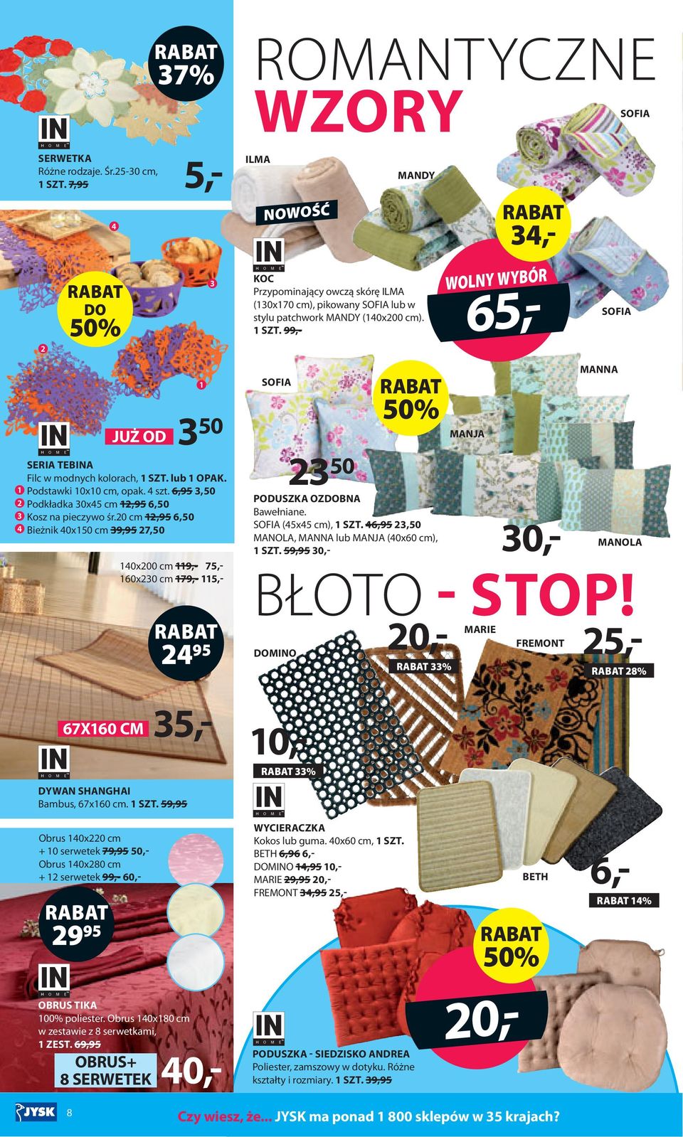 99,- 34,- WOLNY WYBÓR 65,- SOFIA SOFIA JUŻ OD SERIA TEBINA Filc w modnych kolorach, 1 SZT. lub 1 OPAK. 1 Podstawki 10x10 cm, opak. 4 szt.