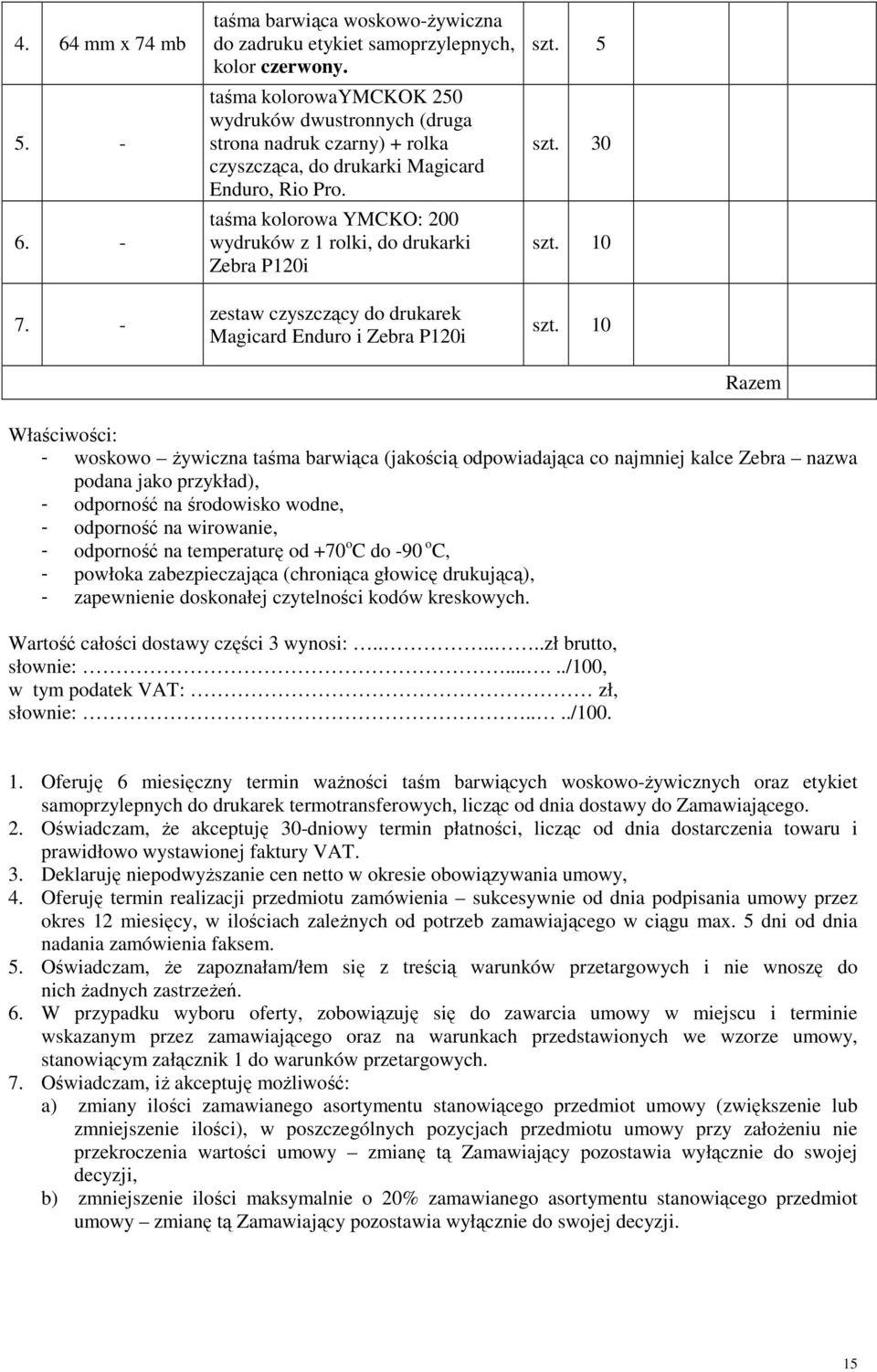 taśma kolorowa YMCKO: 200 wydruków z 1 rolki, do drukarki Zebra P120i zestaw czyszczący do drukarek Magicard Enduro i Zebra P120i szt. 5 szt. 30 szt. 10 szt.