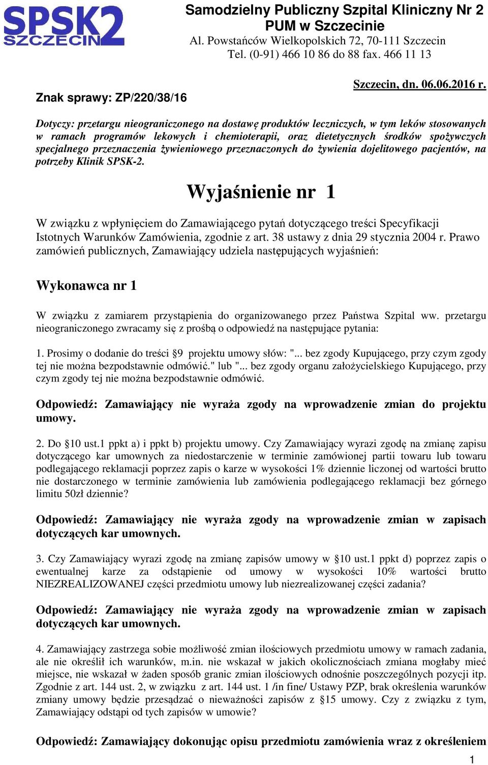 Dotyczy: przetargu nieograniczonego na dostawę produktów leczniczych, w tym leków stosowanych w ramach programów lekowych i chemioterapii, oraz dietetycznych środków spożywczych specjalnego