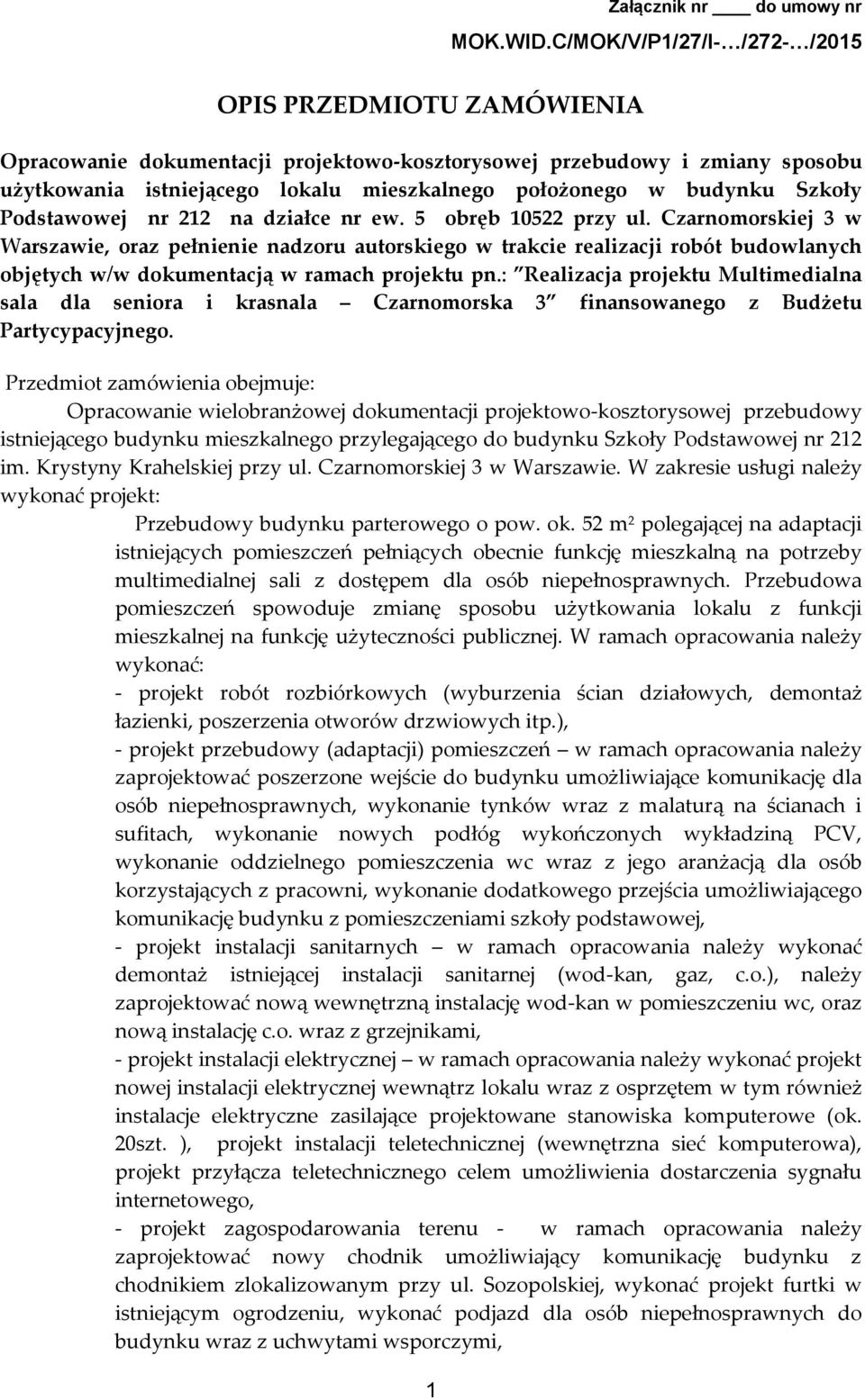 Szkoły Podstawowej nr 212 na działce nr ew. 5 obręb 10522 przy ul.