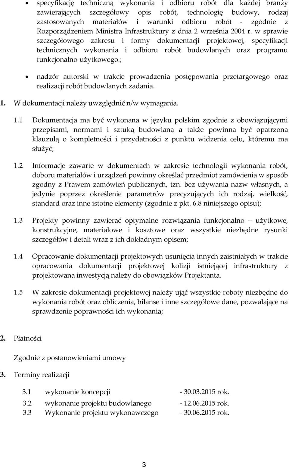 w sprawie szczegółowego zakresu i formy dokumentacji projektowej, specyfikacji technicznych wykonania i odbioru robót budowlanych oraz programu funkcjonalno-użytkowego.