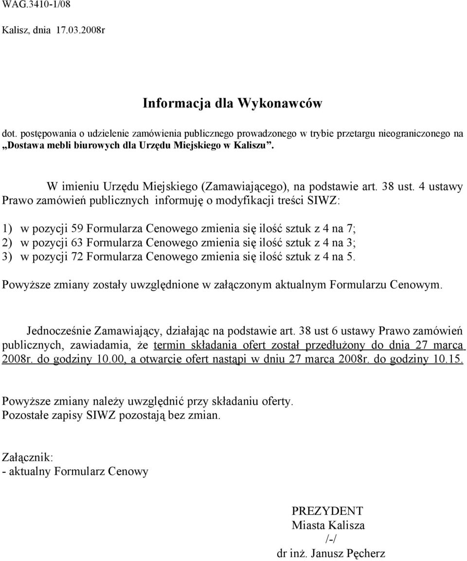 W imieniu Urzędu Miejskiego (Zamawiającego), na podstawie art. 38 ust.