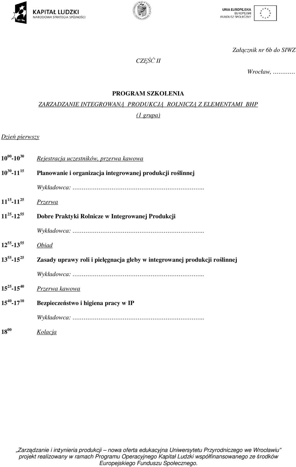 Dobre Praktyki Rolnicze w Integrowanej Produkcji 12 55-13 55 Obiad 13 55-15 25 Zasady uprawy roli i pielęgnacja