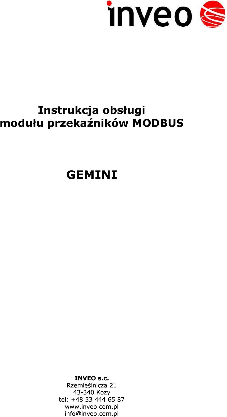 Rzemieślnicza 21 43-340 Kozy tel: +48