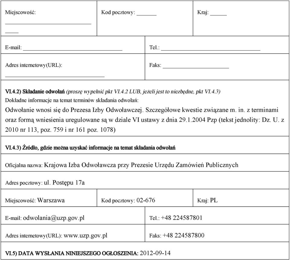 Pzp (tekst jednolity: Dz. U. z 2010 nr 113, poz. 759 i nr 161 poz. 1078) VI.4.