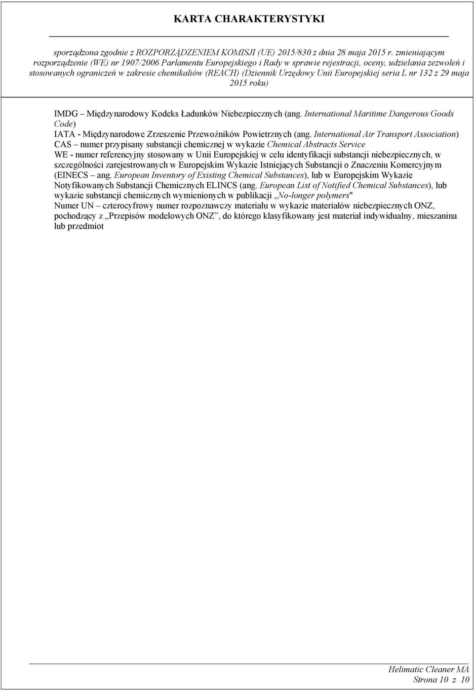 substancji niebezpiecznych, w szczególności zarejestrowanych w Europejskim Wykazie Istniejących Substancji o Znaczeniu Komercyjnym (EINECS ang.