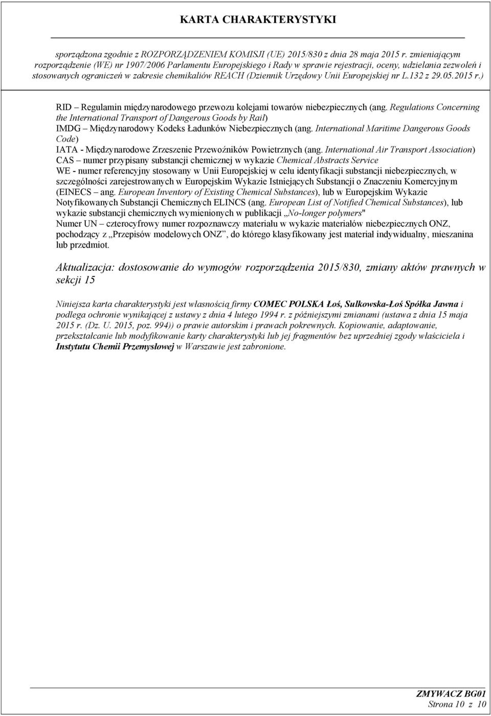 International Maritime Dangerous Goods Code) IATA - Międzynarodowe Zrzeszenie Przewoźników Powietrznych (ang.