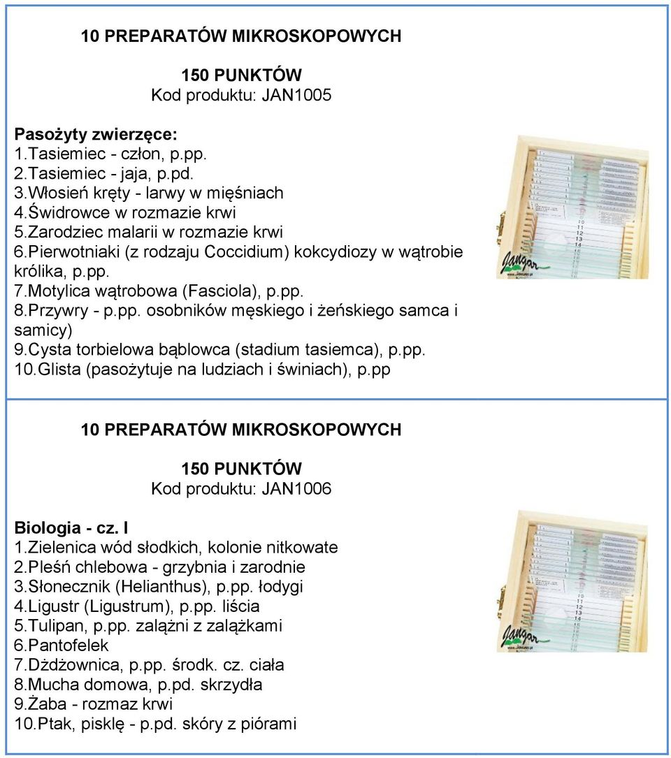 Cysta torbielowa bąblowca (stadium tasiemca), p.pp. 10.Glista (pasożytuje na ludziach i świniach), p.pp Kod produktu: JAN1006 Biologia - cz. I 1.Zielenica wód słodkich, kolonie nitkowate 2.