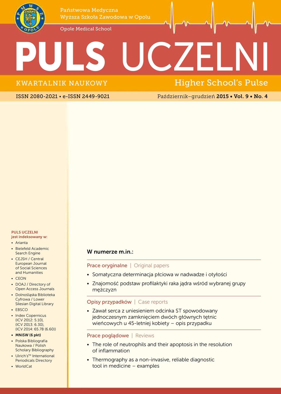 Dolnośląska Biblioteka Cyfrowa / Lower Silesian Digital Library EBSCO Index Copernicus (ICV 2012: 5.10), (ICV 2013: 6.30), (ICV 2014: 65.78 (6.