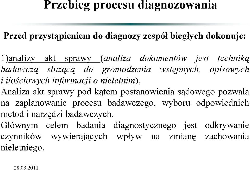 kątem postanowienia sądowego pozwala na zaplanowanie procesu badawczego, wyboru odpowiednich metod i narzędzi