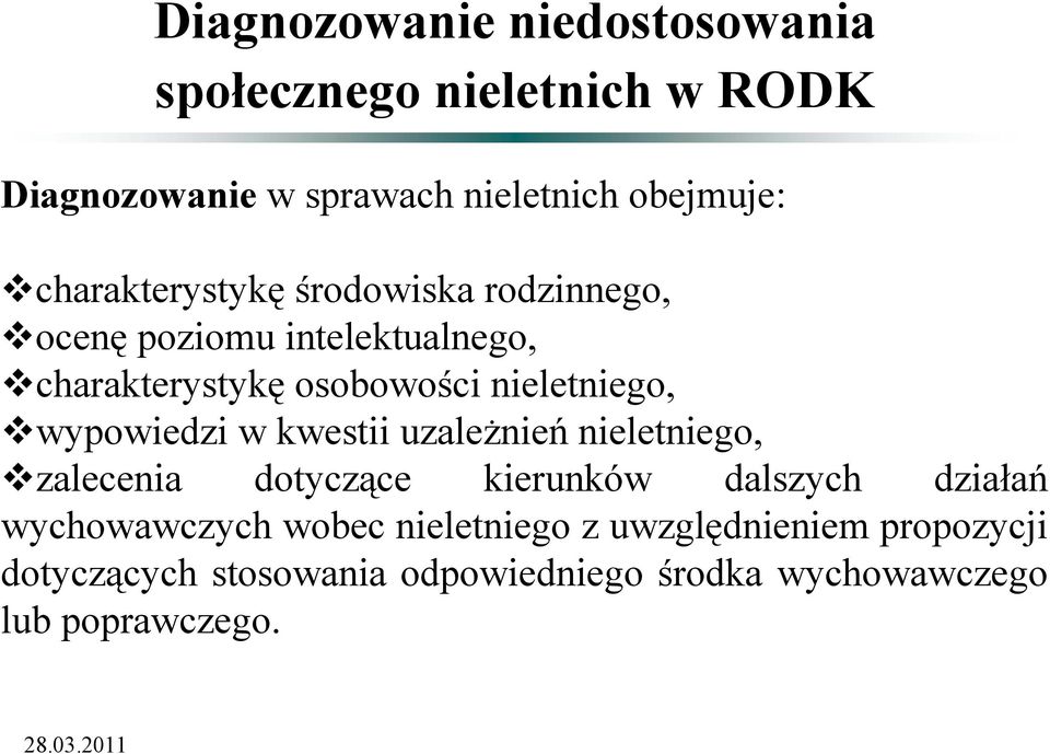 wypowiedzi w kwestii uzależnień nieletniego, zalecenia dotyczące kierunków dalszych działań wychowawczych