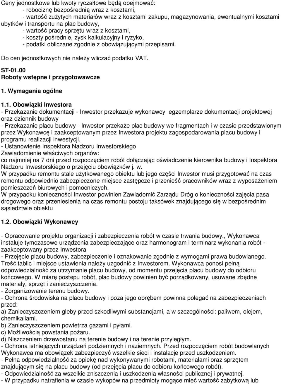 Do cen jednostkowych nie należy wliczać podatku VAT. ST-01.