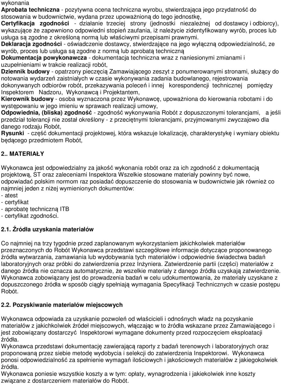 określoną normą lub właściwymi przepisami prawnymi.