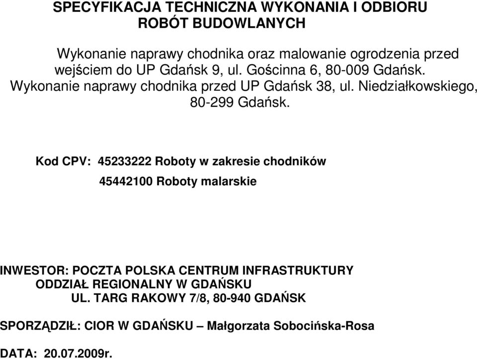 Niedziałkowskiego, 80-299 Gdańsk.