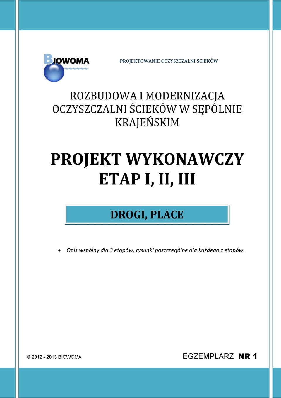 ETAP I, II, III DROGI, PLACE Opis wspólny dla 3 etapów, rysunki