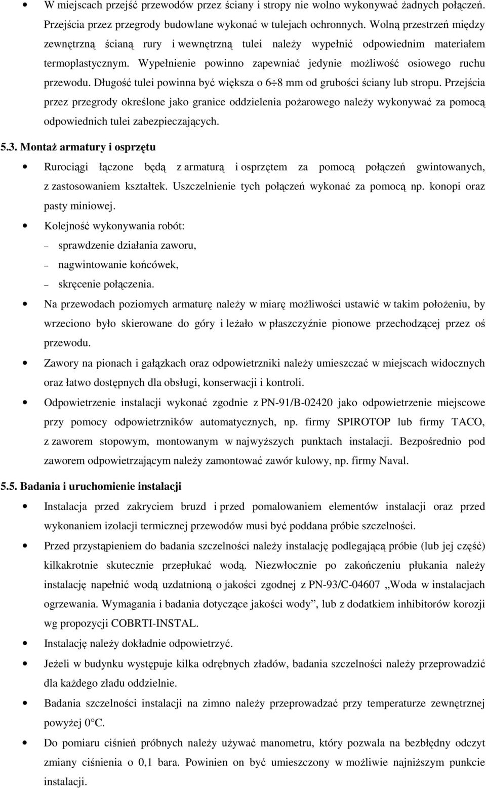 Długość tulei powinna być większa o 6 8 mm od grubości ściany lub stropu.