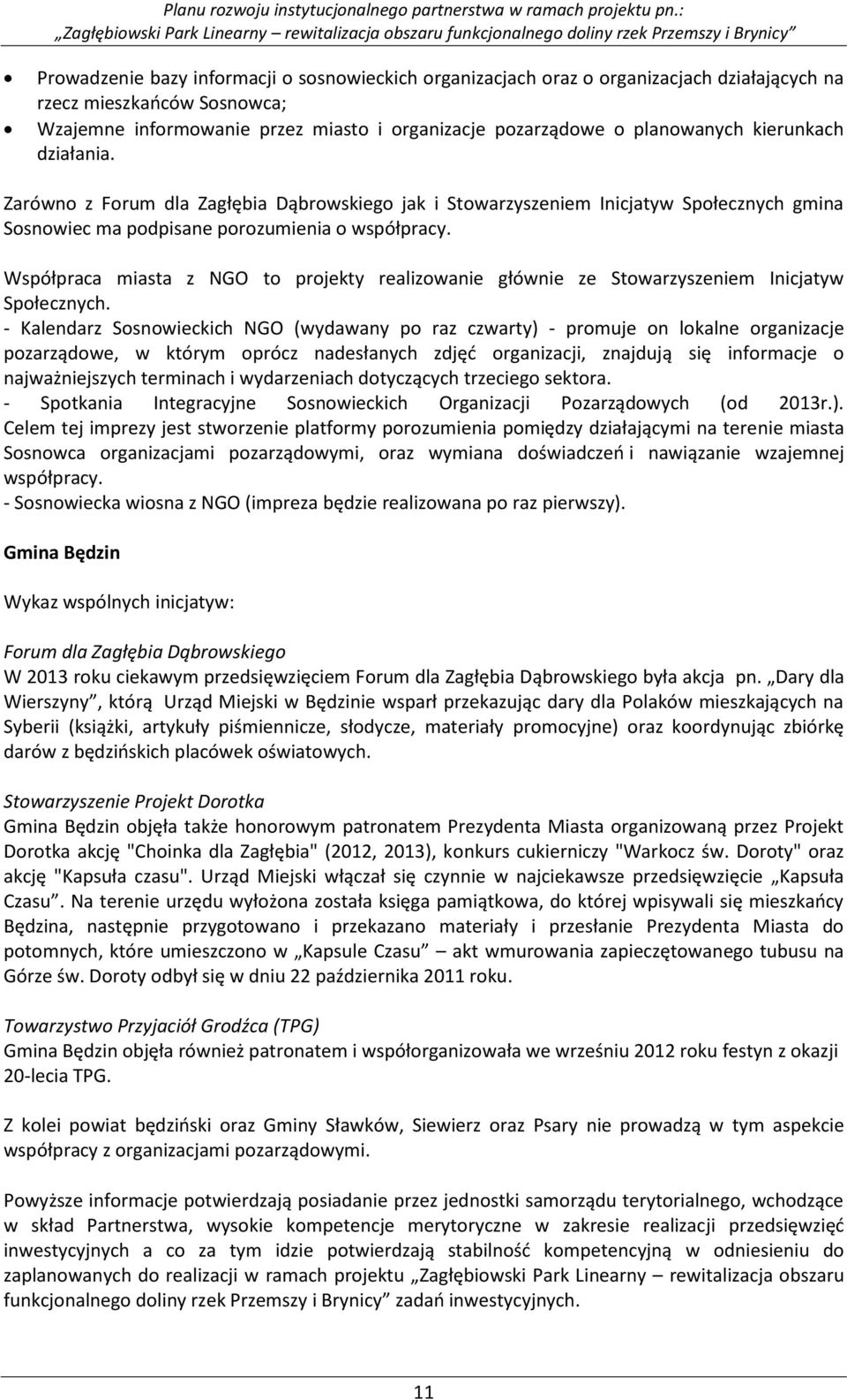 Współpraca miasta z NGO to projekty realizowanie głównie ze Stowarzyszeniem Inicjatyw Społecznych.