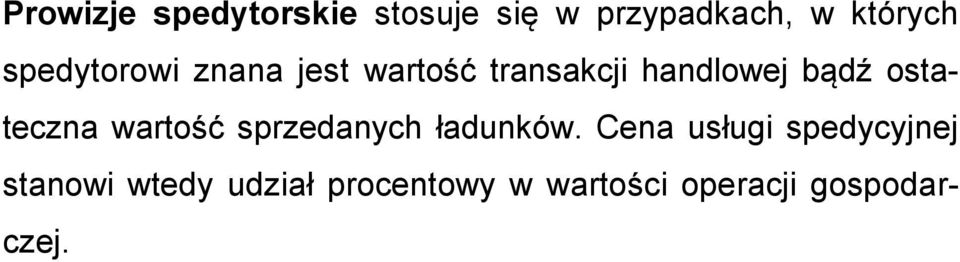 ostateczna wartość sprzedanych ładunków.