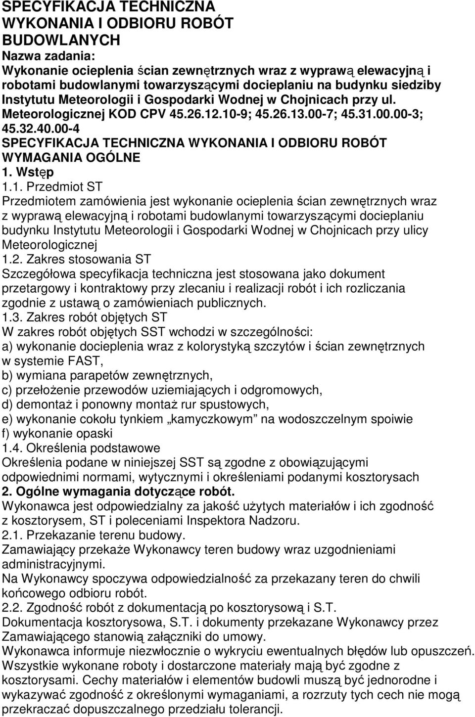 00-4 SPECYFIKACJA TECHNICZNA WYKONANIA I ODBIORU ROBÓT WYMAGANIA OGÓLNE 1.