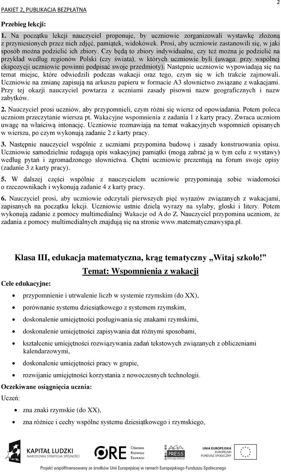 Czy będą to zbiory indywidualne, czy też można je podzielić na przykład według regionów Polski (czy świata), w których uczniowie byli (uwaga: przy wspólnej ekspozycji uczniowie powinni podpisać swoje