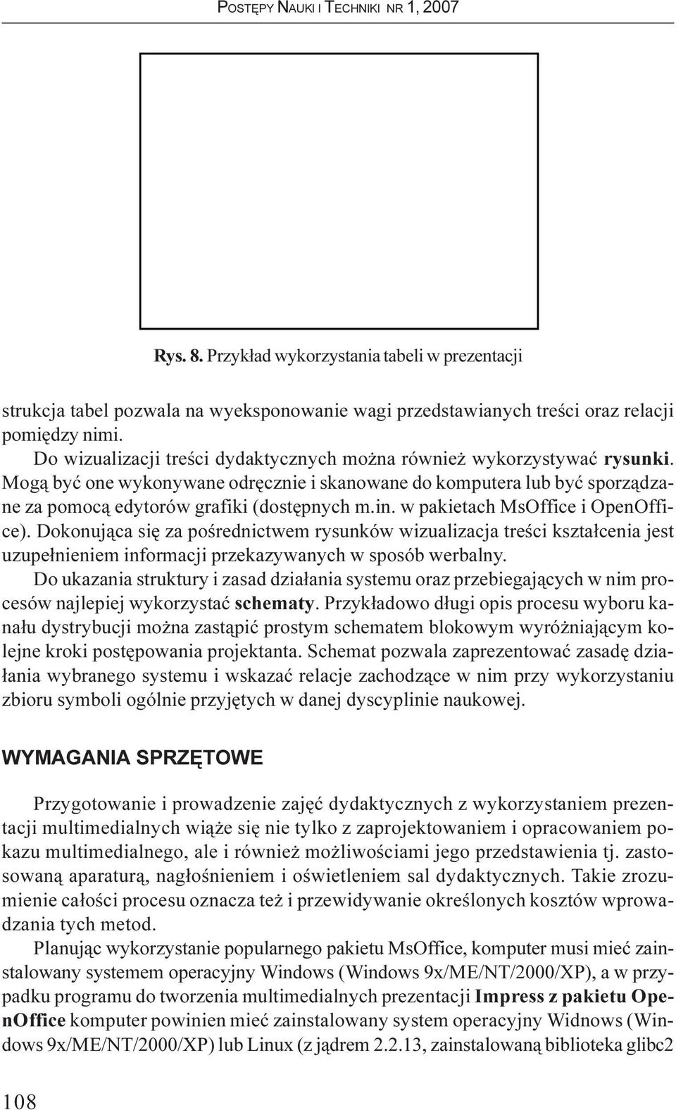 w pakietach MsOffice i OpenOffice). Dokonuj¹ca siê za poœrednictwem rysunków wizualizacja treœci kszta³cenia jest uzupe³nieniem informacji przekazywanych w sposób werbalny.