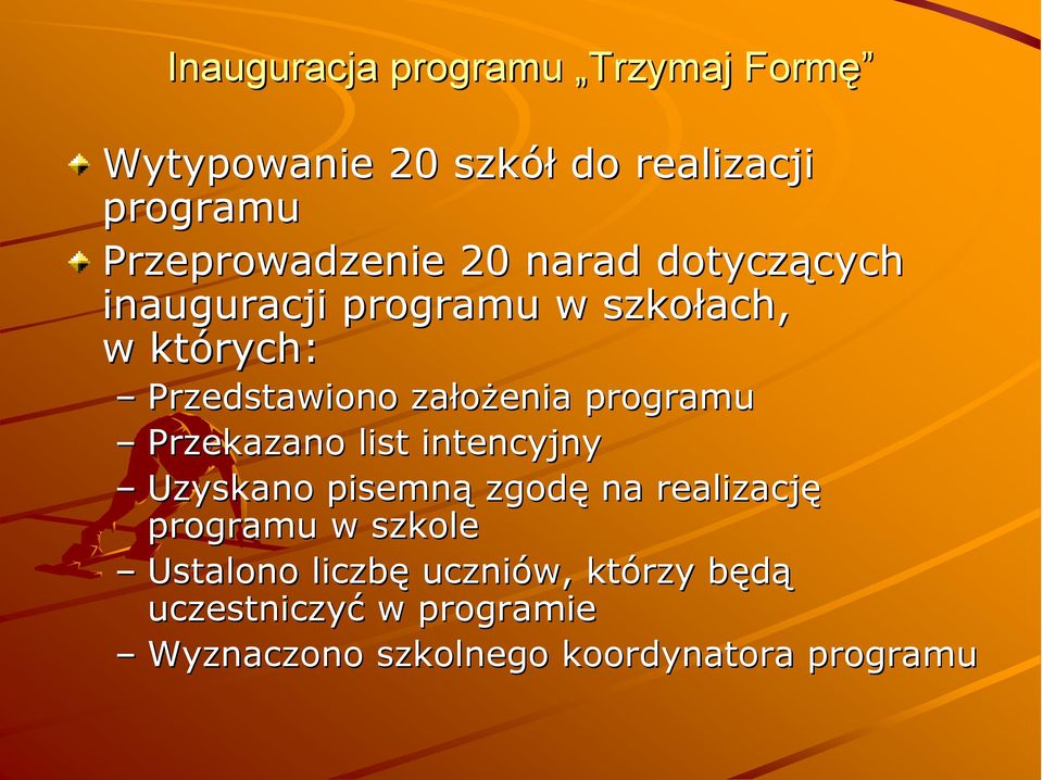 założenia programu Przekazano list intencyjny Uzyskano pisemną zgodę na realizację programu w