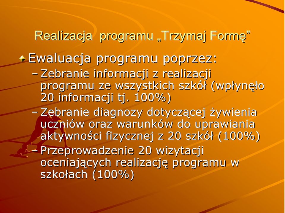 100%) Zebranie diagnozy dotyczącej cej żywienia uczniów w oraz warunków w do uprawiania