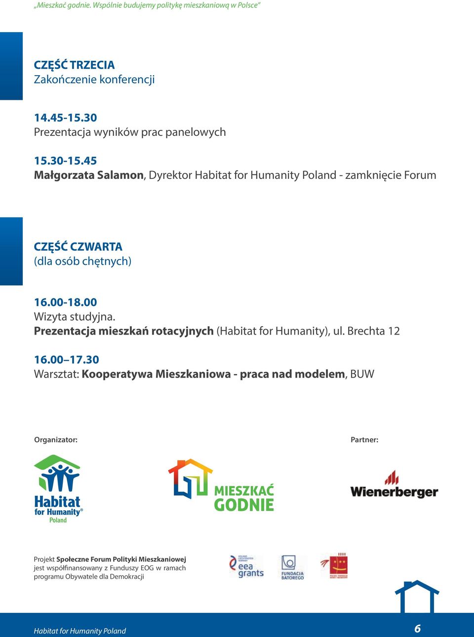 Prezentacja mieszkań rotacyjnych (Habitat for Humanity), ul. Brechta 12 16.00 17.