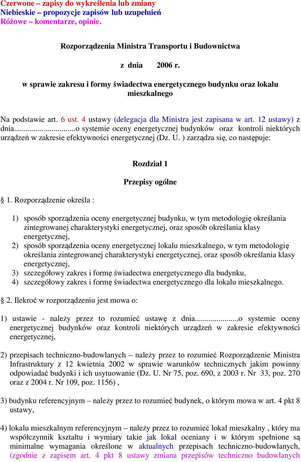 ..o systemie oceny energetycznej budynków oraz kontroli niektórych urządzeń w zakresie efektywności energetycznej (Dz. U. ) zarządza się, co następuje: 1.