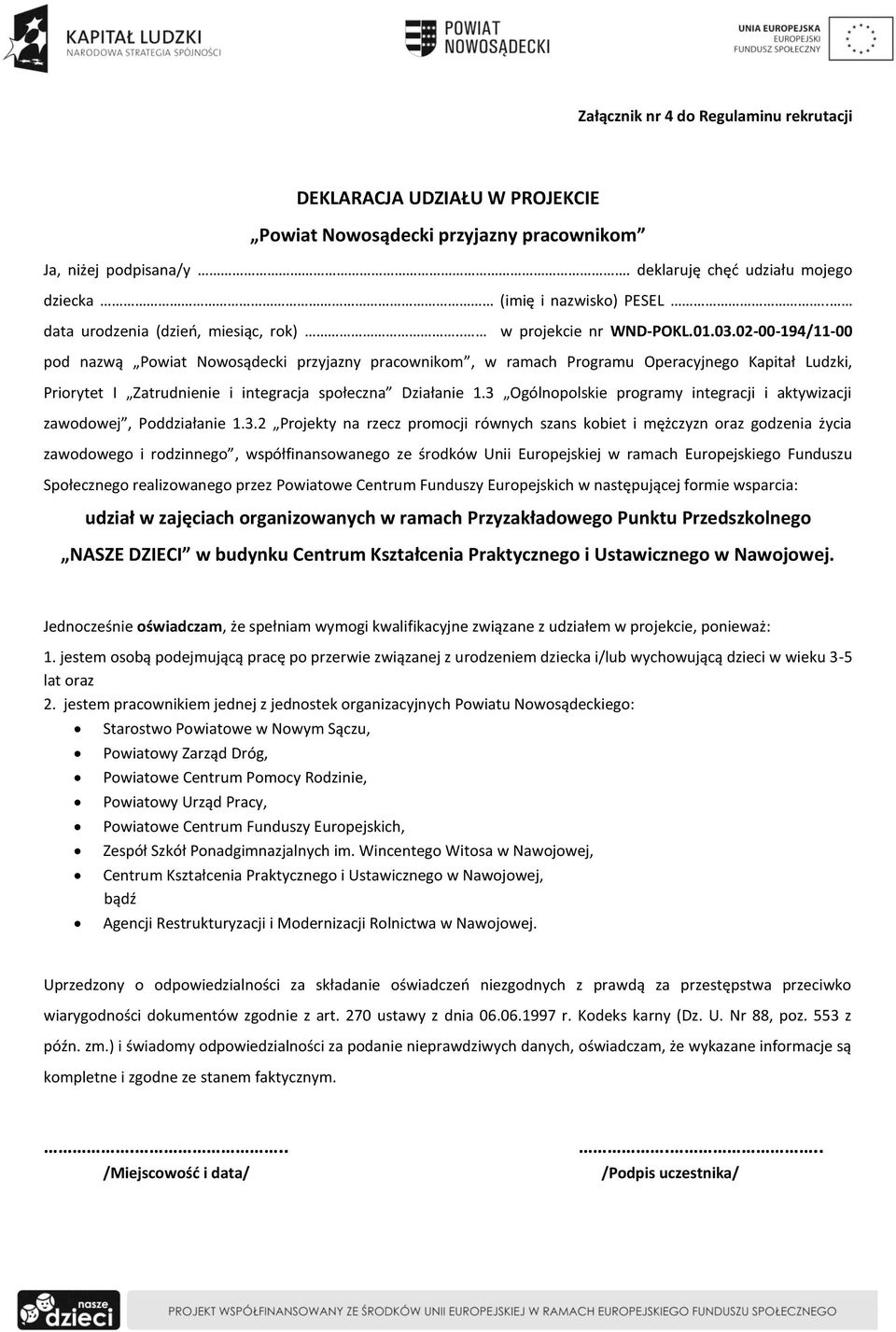 02-00-194/11-00 pod nazwą Powiat Nowosądecki przyjazny pracownikom, w ramach Programu Operacyjnego Kapitał Ludzki, Priorytet I Zatrudnienie i integracja społeczna Działanie 1.