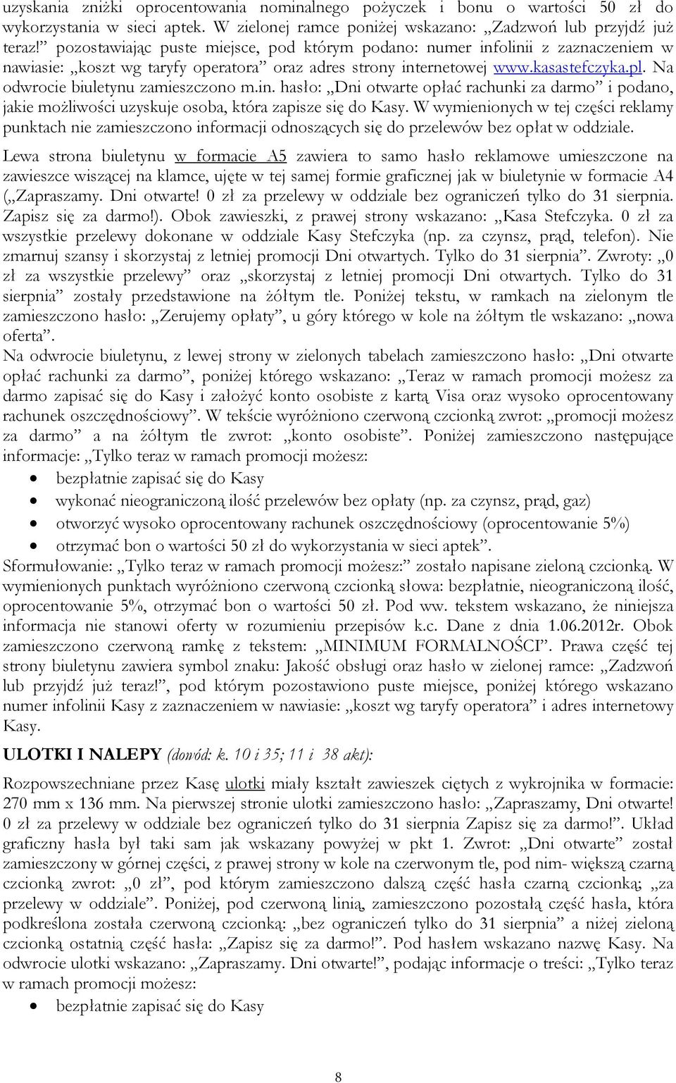 Na odwrocie biuletynu zamieszczono m.in. hasło: Dni otwarte opłać rachunki za darmo i podano, jakie możliwości uzyskuje osoba, która zapisze się do Kasy.