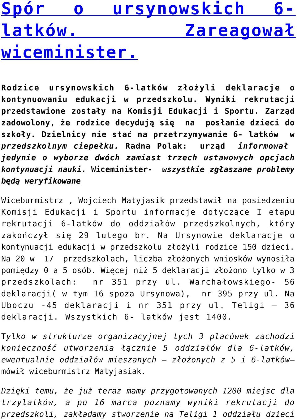 Dzielnicy nie stać na przetrzymywanie 6- latków w przedszkolnym ciepełku. Radna Polak: urząd informował jedynie o wyborze dwóch zamiast trzech ustawowych opcjach kontynuacji nauki.