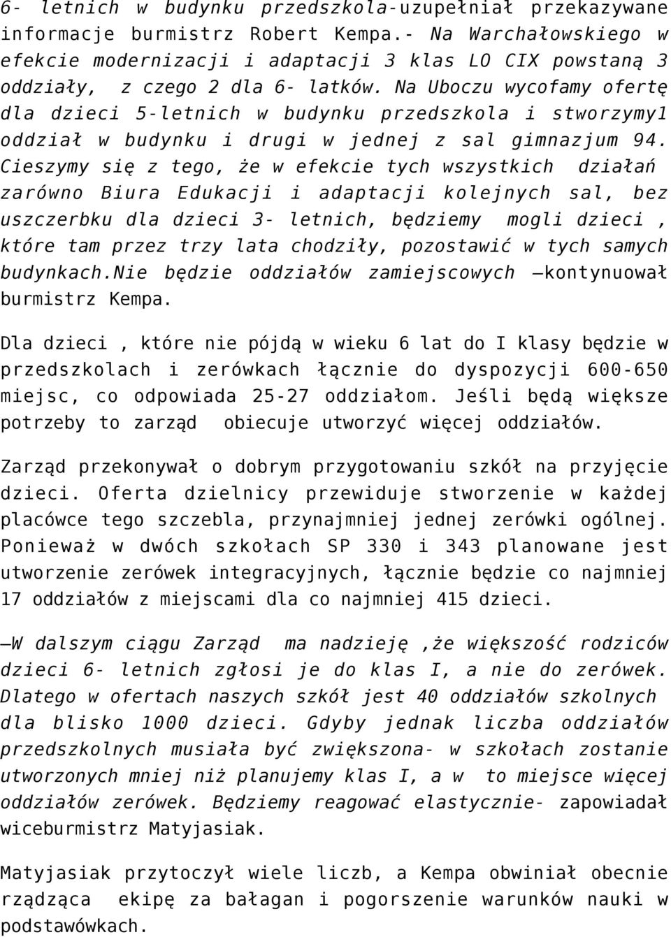 Na Uboczu wycofamy ofertę dla dzieci 5-letnich w budynku przedszkola i stworzymy1 oddział w budynku i drugi w jednej z sal gimnazjum 94.