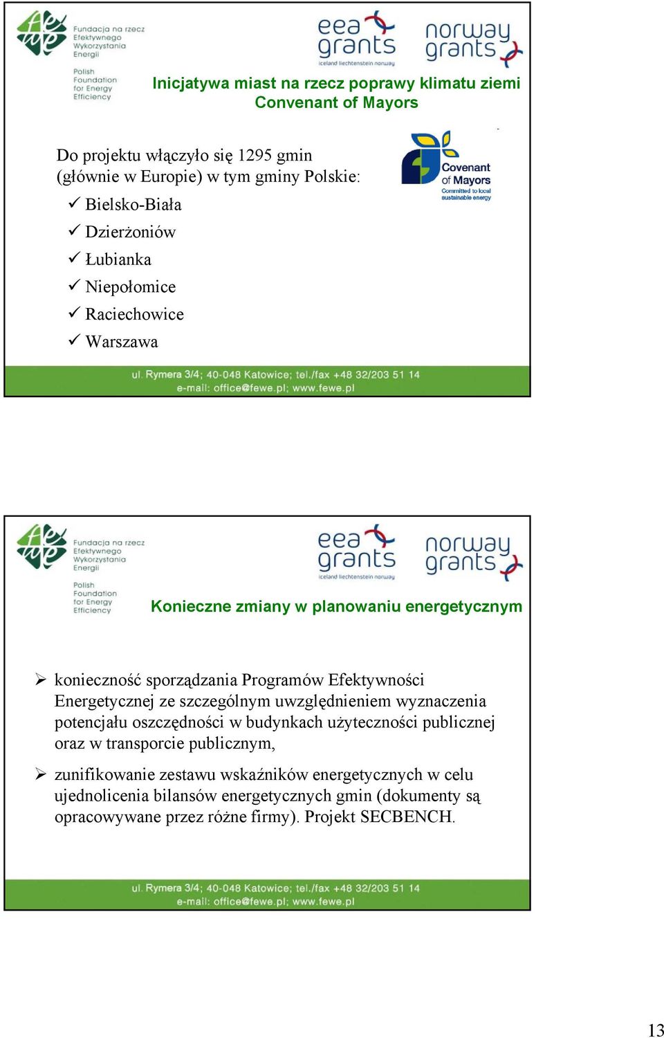 Efektywności Energetycznej ze szczególnym uwzględnieniem wyznaczenia potencjału oszczędności w budynkach użyteczności publicznej oraz w transporcie