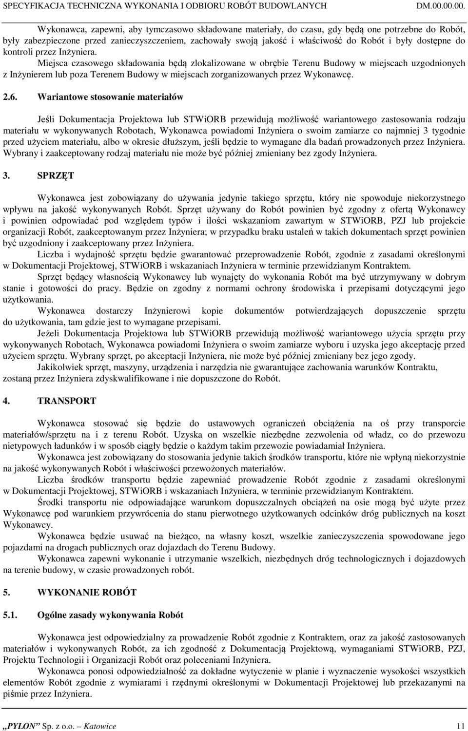 były dostępne do kontroli przez Inżyniera.