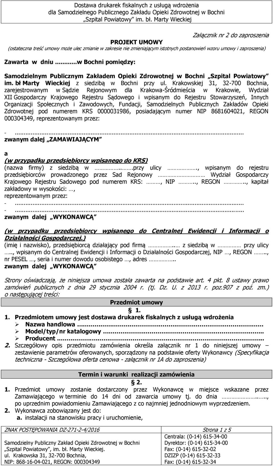 Krakowskiej 31, 32-700 Bochnia, zarejestrowanym w Sądzie Rejonowym dla Krakowa-Śródmieścia w Krakowie, Wydział XII Gospodarczy Krajowego Rejestru Sądowego i wpisanym do Rejestru Stowarzyszeń, Innych