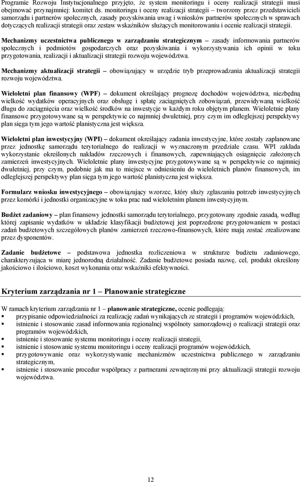 strategii oraz zestaw wskaźników służących monitorowaniu i ocenie realizacji strategii.